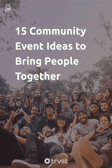 15 Community Event Ideas to Bring People Together.